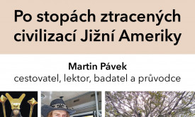 Martin Pávek – Po stopách ztracených civilizací Jižní Ameriky